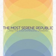 ...And the Ever Expanding Universe - The Most Serene Republic