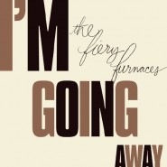 I'm Going Away - The Fiery Furnaces