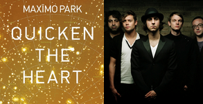 Quicken the Heart - Maxïmo Park